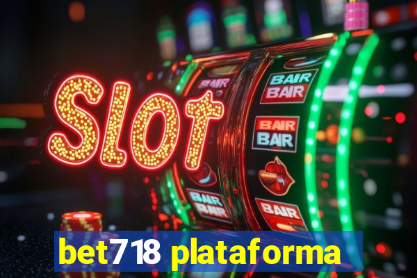 bet718 plataforma